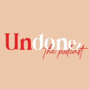 Undone The Podcast