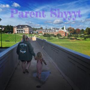 Parent Shyyyt