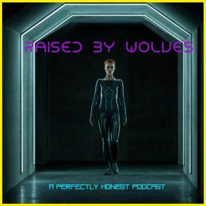 Raised by Wolves by Perfectly Honest Podcasts