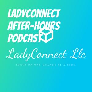 LadyConnect After-Hours PodCast