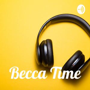 Becca time podcast