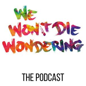 We Won't Die Wondering - The Podcast by Ryan James