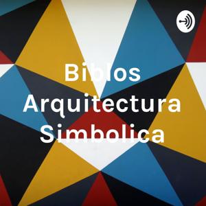 Biblos Arquitectura Simbolica Arq. Diego Kurilo