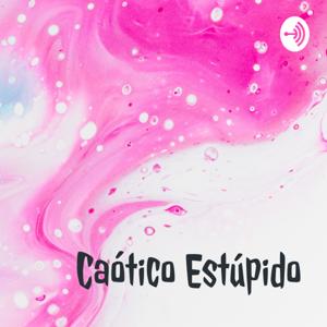 Caótico Estúpido