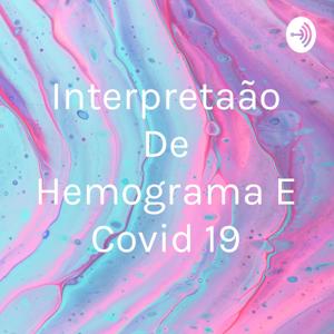 Interpretação De Hemograma E Covid 19