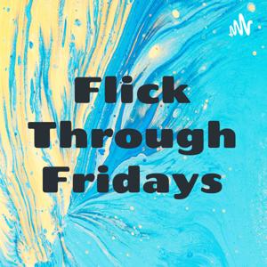 Flick Through Fridays