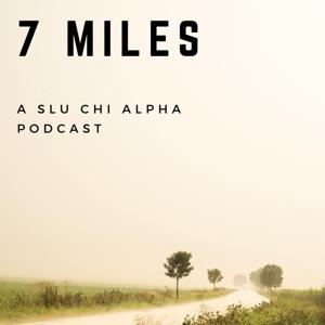 7 Miles: A SLU Chi Alpha Podcast