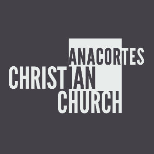 Anacortes Christian Church Podcast