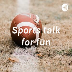 Sports talk for fun