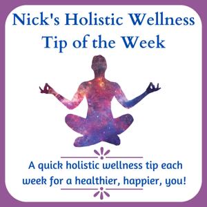 Nick's Holistic Wellness Tip of the Week