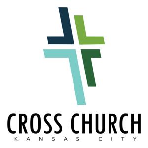 Cross Church KC - Sermons