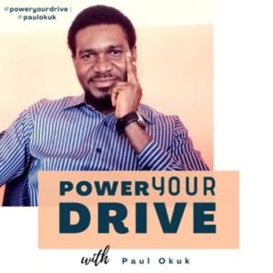 POWER YOUR DRIVE With Paul Okuk