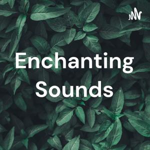 Enchanting Sounds