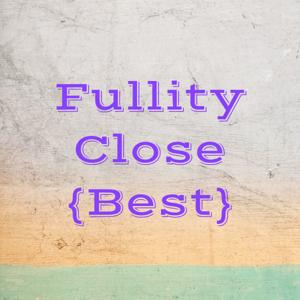 Fullity Close {Best}