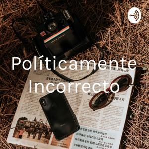 Políticamente Incorrecto