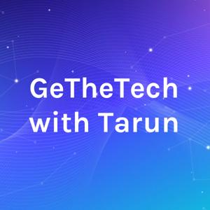 GeTheTech with Tarun