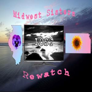 Midwest Sisters ReWatch Podcast- LOST