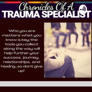 Chronicles Of A Trauma Specialist