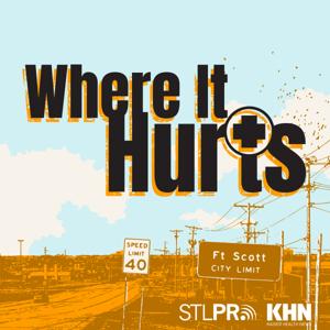 Where It Hurts by Kaiser Health News and St. Louis Public Radio