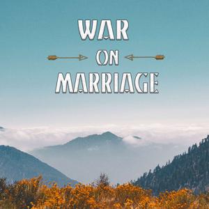 War on Marriage