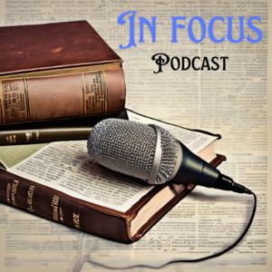 In Focus Podcast