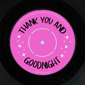 Thank You and Goodnight!