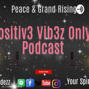 POSITIV3 VIB3Z ONLY