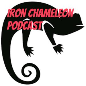 Iron Chameleon Podcast