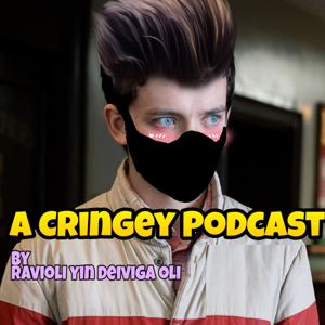 A Cringey Podcast