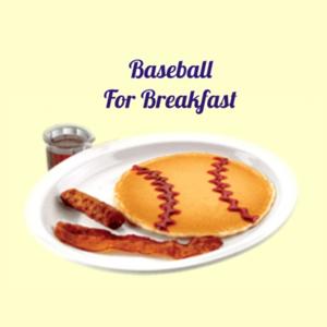 Baseball for Breakfast