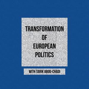 Transformation of European Politics Podcast