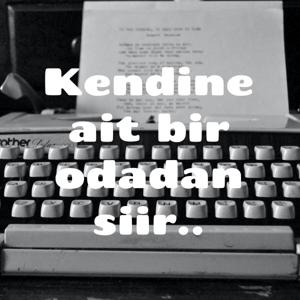 Kendine ait bir odadan siir.. by Ezgi