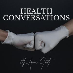 Health Conversations with Anna Smith