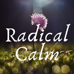 Radical Calm