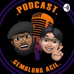 Podcast Gemblong Acil