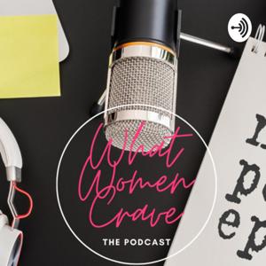 WhatWomenCraveThePodcast