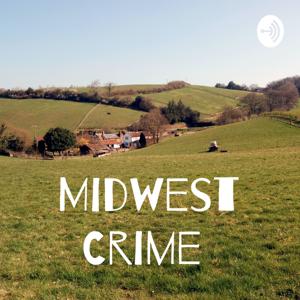 Midwest Crime by Midwest Crime Podcast