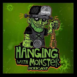 Hanging With Monster Podcast