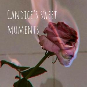 Candice's S w e e t Moments