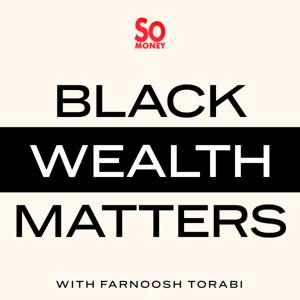 Black Wealth Matters by Farnoosh Torabi