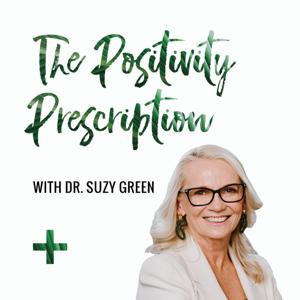 The Positivity Prescription with Dr Suzy Green series 1 & 2