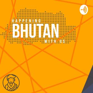 The Happening Bhutan