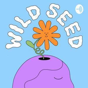 The Wildseed Podcast