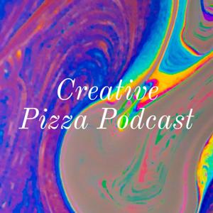 Creative Pizza Podcast