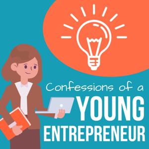 Confessions of a Young Entrepreneur | Stories, Advice, and Honest Opinions from Young Self-Starters