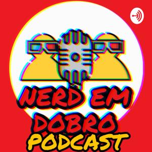 Nerd em Dobro Podcast