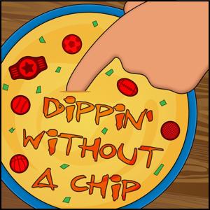 Dippin Without A Chip