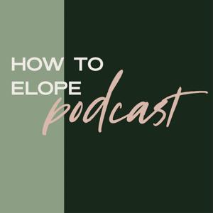 How to Elope Podcast