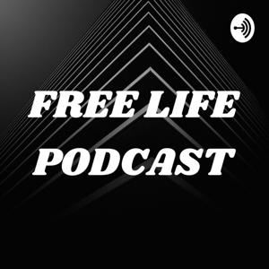 FREE LIFE PODCAST