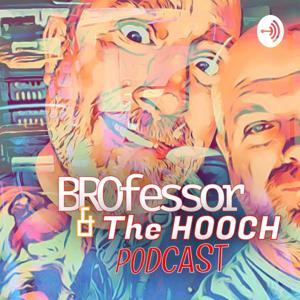 Brofessor and the Hooch